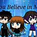 Gacha life voice acted series "do you believe in magic?"