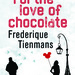 For the love of Chocolate