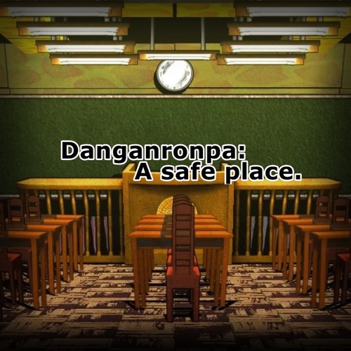 Casting Call Club Danganronpa A safe place