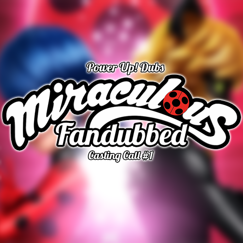 Miraculous Ladybug Fandubbed Casting Casting Call Club - 